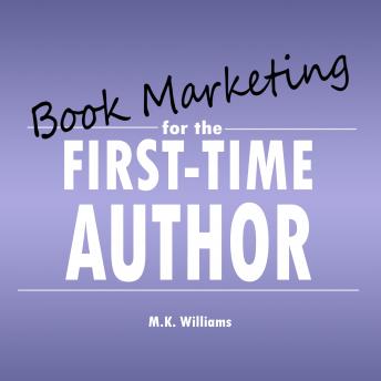 Download Book Marketing for the First-Time Author by Mk Williams