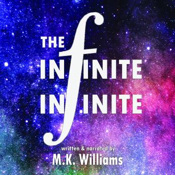 Infinite-Infinite, Mk Williams
