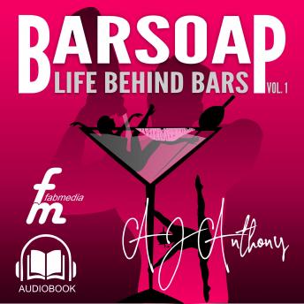 Barsoap - Life Behind Bars Vol. 1, Audio book by Aj Anthony