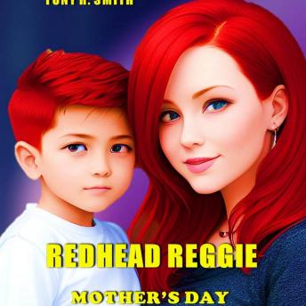 Redhead Reggie:Mothers Day