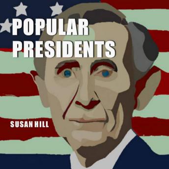 Popular Presidents: Learn about the American Presidents