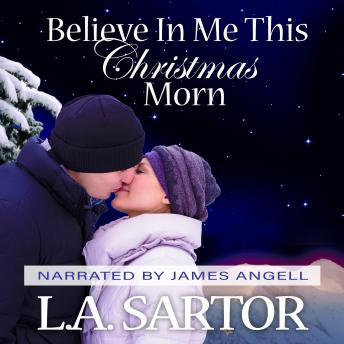 Download Believe In Me This Christmas Morn by L.A. Sartor
