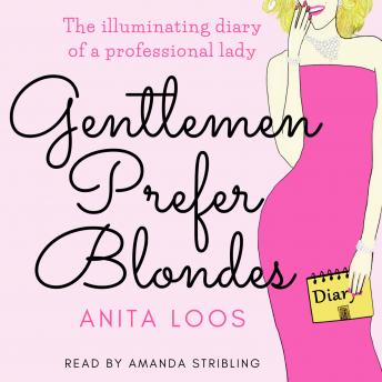 Gentlemen Prefer Blondes: The Intimate Diary of a Professional Lady