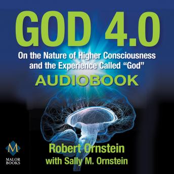 God 4.0: On the Nature of Higher Consciousness and the Experience Called “God”