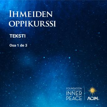 [Finnish] - Ihmeiden oppikurssi, Teksti: [A Course in Miracles: Text], Vol. 1