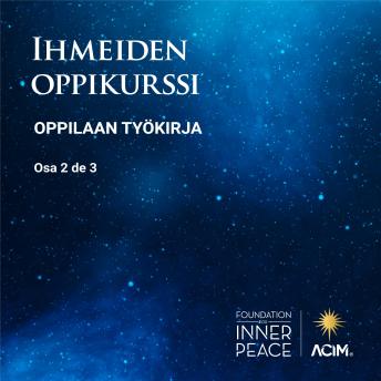 [Finnish] - Ihmeiden oppikurssi, Oppilaan työkirja: [A Course in Miracles: Workbook], Vol. 2