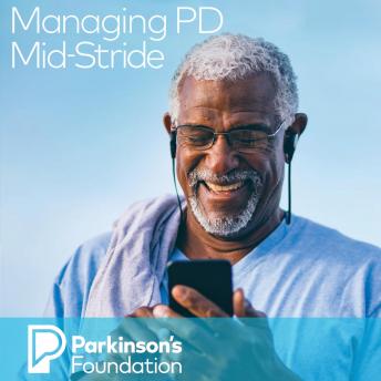Managing PD Mid-Stride: A Treatment Guide to Parkinson's' Disease
