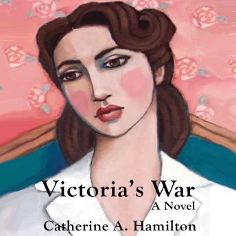 Victoria's War: A Novel