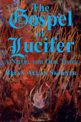 Gospel of Lucifer: A Novel for Our Times, Audio book by Brian Allan Skinner