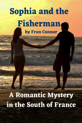 Sophia and the Fisherman: A Romantic Mystery in the South of France