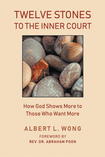 Twelve Stones to the Inner Court: How God Shows More to Those Who Want More