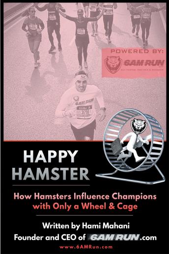 Happy Hamster: How Hamsters Influence Champions with Only a Wheel & Cage