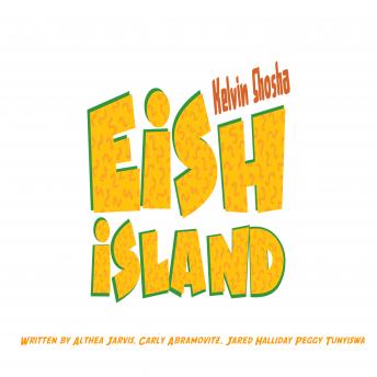 The Adventures of Kelvin Shosha: Eish Island