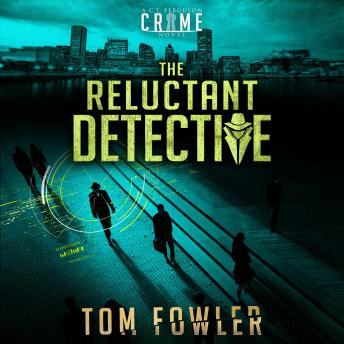 The Reluctant Detective: A C.T. Ferguson Crime Novel