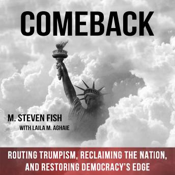 Comeback: Routing Trumpism, Reclaiming the Nation, and Restoring Democracy’s Edge