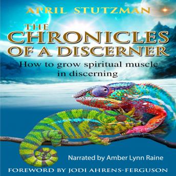 The Chronicles of a Discerner: How to grow spiritual muscle in Discerning (Discernment)