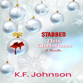 Stabbed This Christmas: A Novella