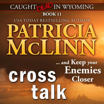 Cross Talk (Caught Dead in Wyoming, Book 11)