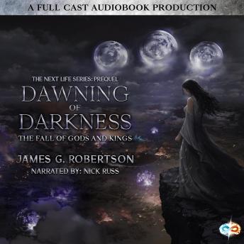 Dawning of Darkness: The Fall of Gods and Kings