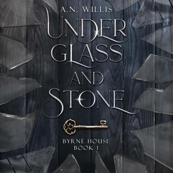 Under Glass and Stone: A Supernatural Gothic Mystery