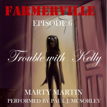 Farmerville Episode 6: Trouble with Kelly