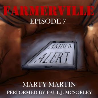 Download Farmerville Episode 7: Amber Alert by Marty Martin