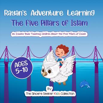 Rayan's Adventure Learning the Five Pillars of Islam