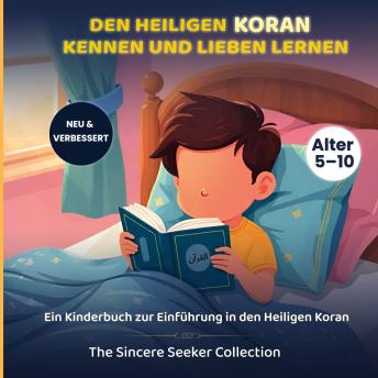 [German] - Den heiligen Koran kennen und lieben lernen: Ein Kinderbuch zur Einführung in den Heiligen Koran
