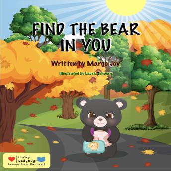 Find The Bear In You: Lessons From The Heart