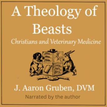A Theology of Beasts: Christians and Veterinary Medicine