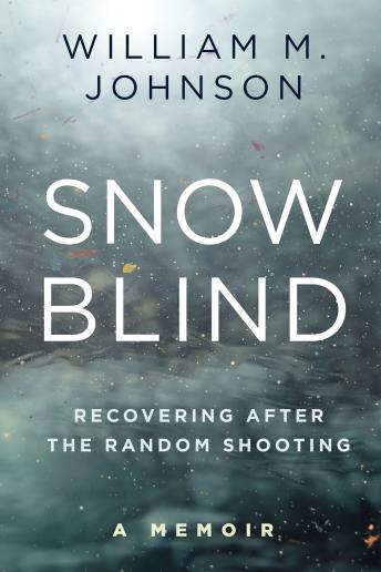 Snow Blind: Recovering After the Random Shooting