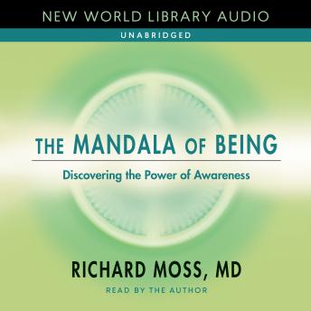 The Mandala of Being: Discovering the Power of Awareness
