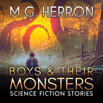 Boys & Their Monsters: Science Fiction Stories