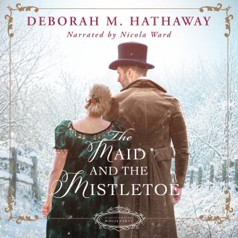 The Maid & the Mistletoe: A Christmas Regency Romance