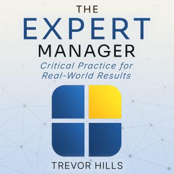 The Expert Manager: Critical Practice for Real-World Results