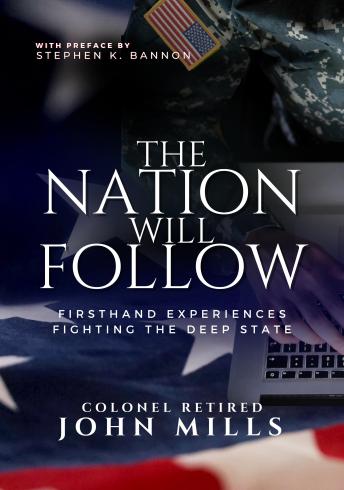 The Nation Will Follow: Firsthand Experiences Fighting the Deep State and the Action Plan for the American Citizen