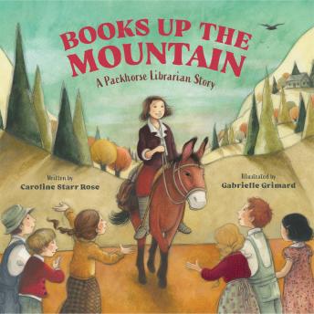 Books Up the Mountain: A Packhorse Librarian Story