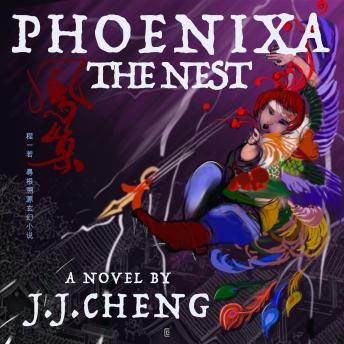 PHOENIXA: THE NEST: A Mystical Quest for the Cheng Legacy