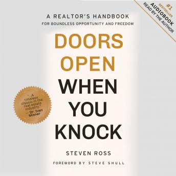 Download Doors Open When You Knock: A Realtor’s Handbook for Boundless Opportunity and Freedom by Steven Ross