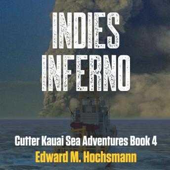 Indies Inferno: A Cutter Kauai Sea Adventure