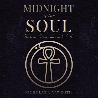 Midnight of the Soul: The Hours Between Dreams & Death.