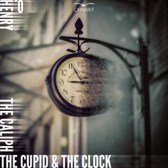 The Caliph, Cupid And The Clock