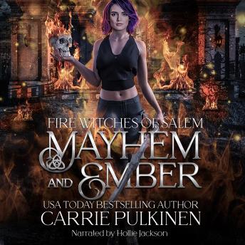 Mayhem and Ember