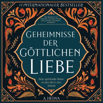[German] - Geheimnisse der Göttlichen Liebe: Eine spirituelle Reise in das Herz des Islams