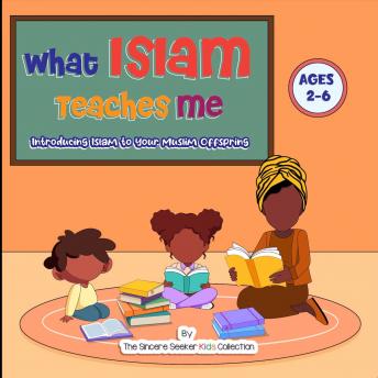 Download What Islam Teaches Me by The Sincere Seeker Kids Collection