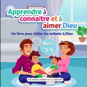 [French] - Apprendre à connaître et à aimer Dieu notre Créateur: Un livre pour initier les enfants à,Dieu