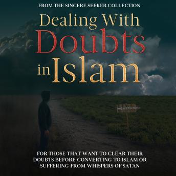 Download Dealing With Doubts in Islam by The Sincere Seeker Collection
