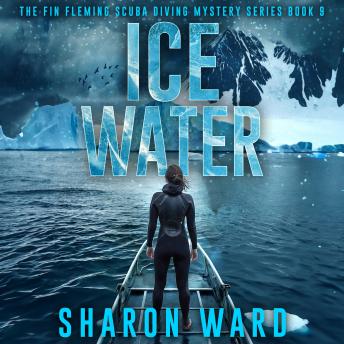 Ice Water: The Fin Fleming Scuba Diving Mystery Series Book 9