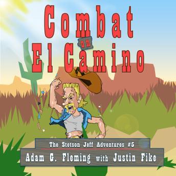 Combat on El Camino: The Stetson Jeff Adventures, #5