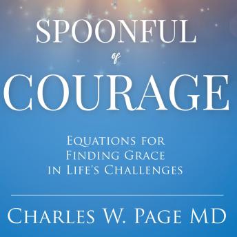 Spoonful of Courage: Equations to Find Grace in Life's Challenges
